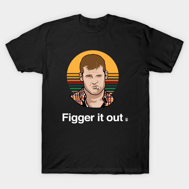 FIGGER IT OUT T-Shirt by Mendozab Angelob